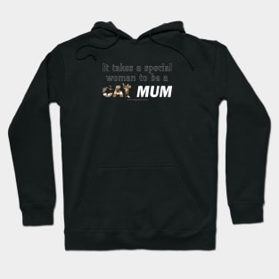 It takes a special woman to be a cat mum - Somali abyssianian cat long hair oil painting word art Hoodie